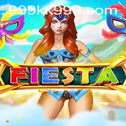 Exploring Fiesta and the Exciting Gameplay of 999KK